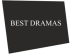 Best Dramas