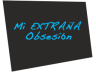 Canal Mi Extraña Obsesión