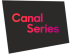 Canal Series