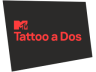 MTV Tattoo a Dos